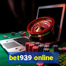 bet939 online